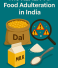 Adulteration in India: What’s Really Hiding in Your Food?