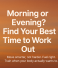 Morning vs Evening Workouts: What Science Says About the Best Time to Exercise