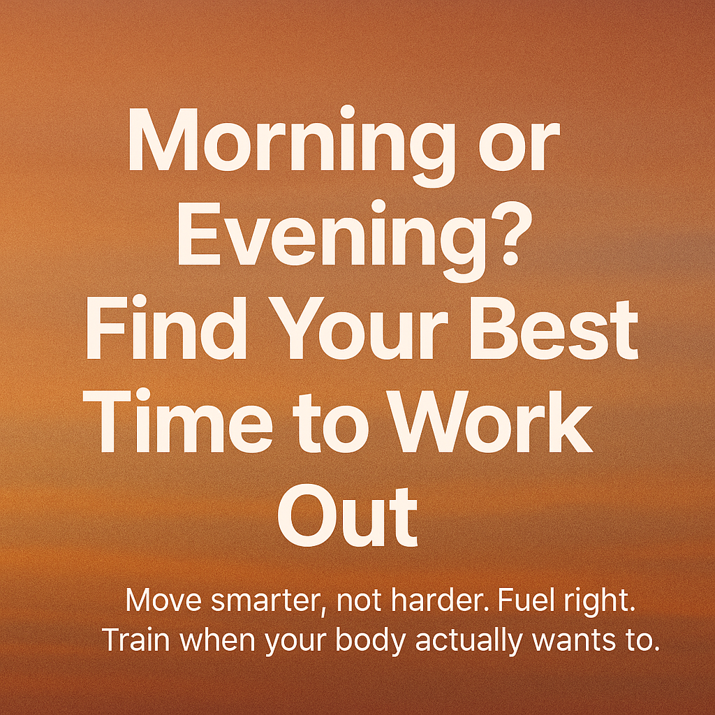 morning vs evening workouts
